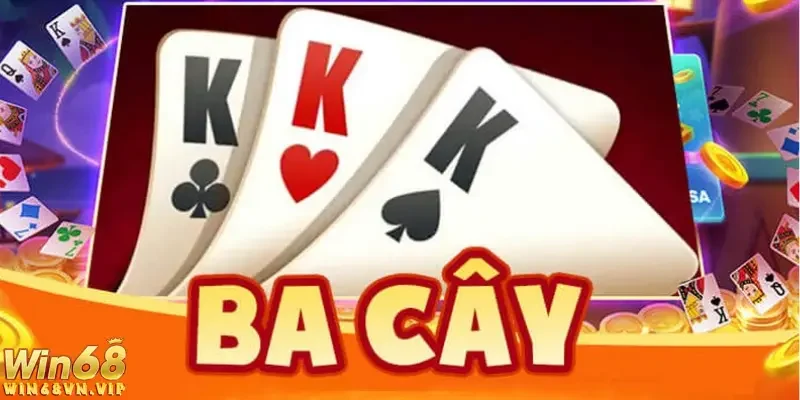 Giới thiệu về cách chơi đánh bài ba cây